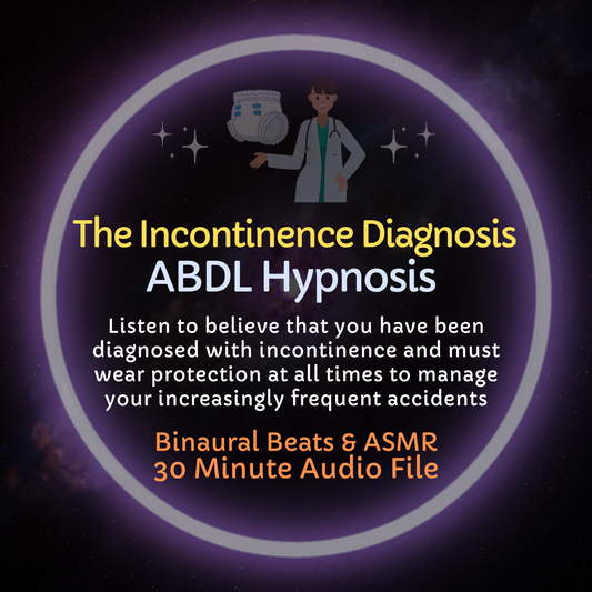 The Incontinence Diagnosis ABDL Hypnosis & ASMR