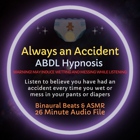 Always an Accident ABDL Hypnosis & ASMR