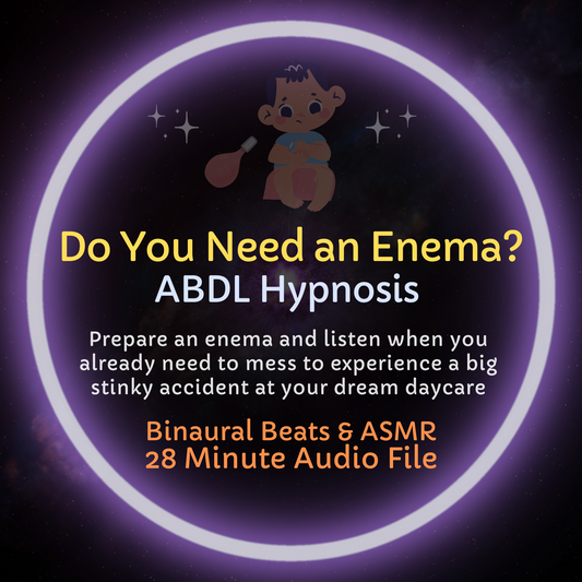 Do You Need an Enema? ABDL Hypnosis & ASMR