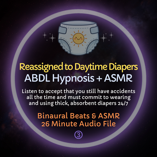 Reassigned to Daytime Diapers ABDL Hypnosis & ASMR