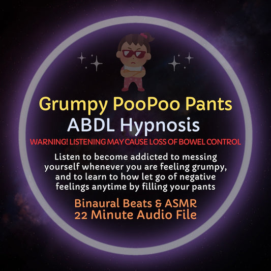 Grumpy Poo Poo Pants ABDL Hypnosis & ASMR