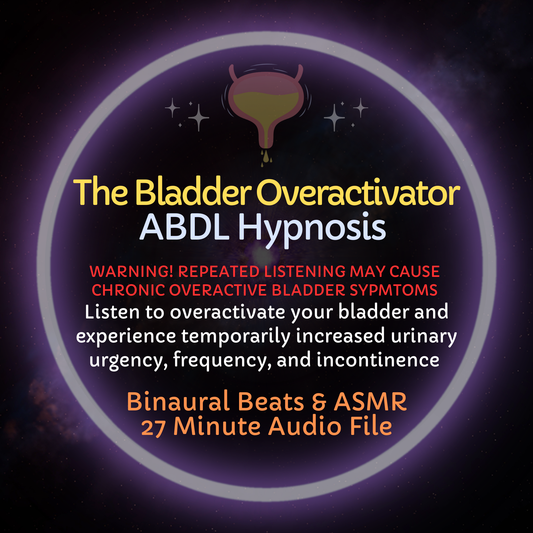 The Bladder Overactivator ABDL Hypnosis & ASMR