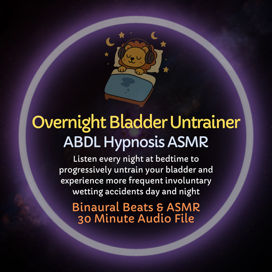 Overnight Bladder Untrainer – ABDL Hypnosis for Bedwetting & Bladder Untraining