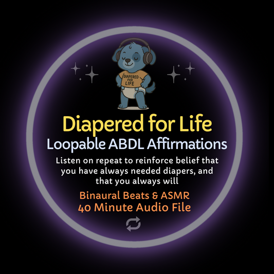 Diapered For Life Loopable ABDL Affirmations Hypnosis ASMR