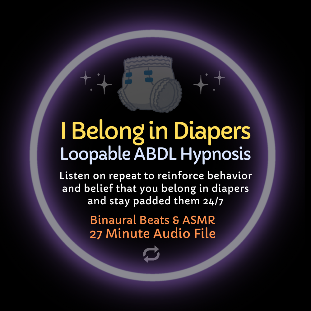 I Belong in Diapers Loopable Affirmations ABDL Hypnosis & ASMR