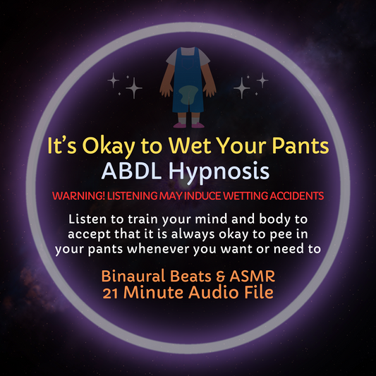 It's Okay to Wet Your Pants ABDL Hypnosis & ASMR