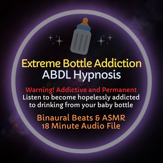 Extreme Baby Bottle Addiction ABDL Hypnosis & ASMR