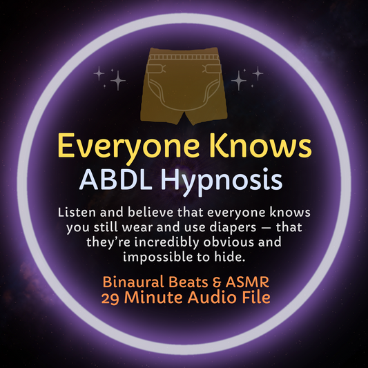 Everyone Knows ABDL Diaper Encouragement Hypnosis & ASMR