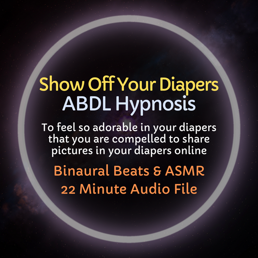 Show Off Your Diapers ABDL Hypnosis & ASMR