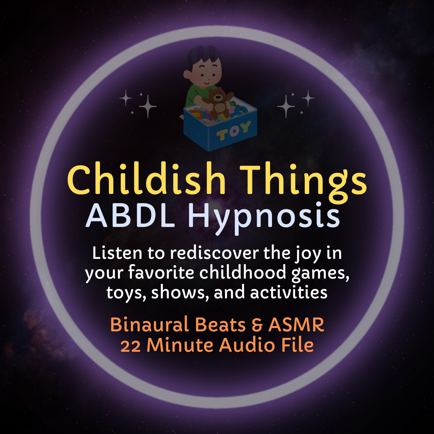 Childish Things ABDL Hypnosis & ASMR