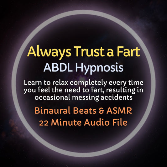 Always Trust a Fart ABDL Hypnosis & ASMR