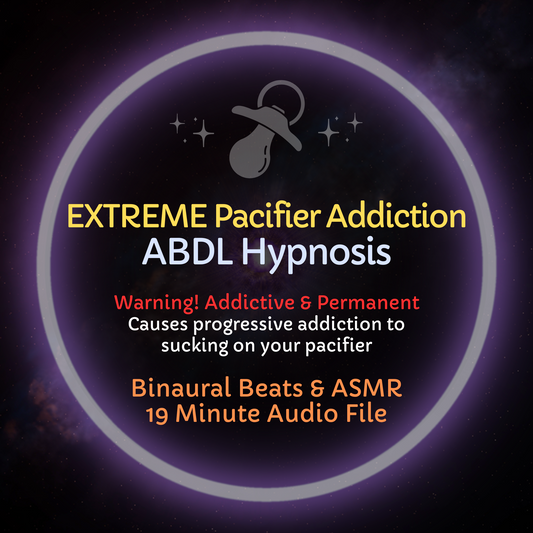 Extreme Pacifier Addiction ABDL Hypnosis & ASMR