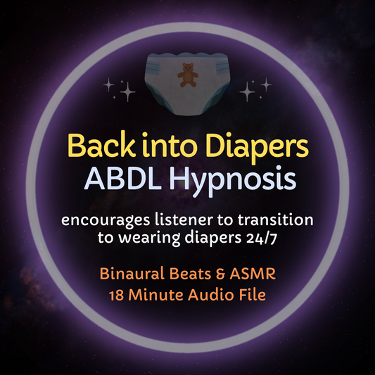 Back into Diapers ABDL Hypnosis & ASMR