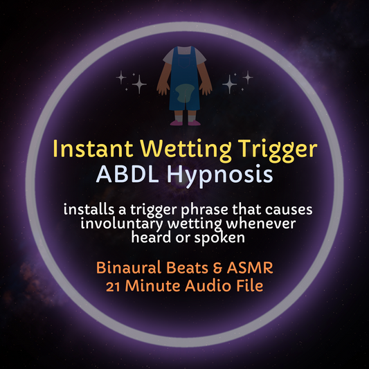 Instant Wetting Trigger ABDL Hypnosis & ASMR