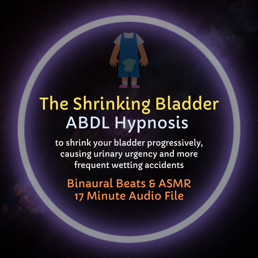 The Shrinking Bladder ABDL Hypnosis & ASMR