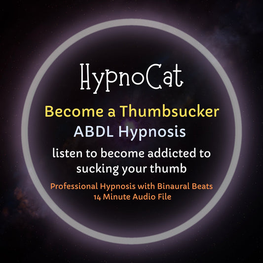 Become a Thumbsucker ABDL Hypnosis