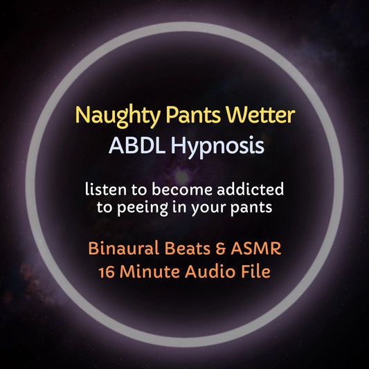 Naughty Pants Wetter ABDL Hypnosis & ASMR