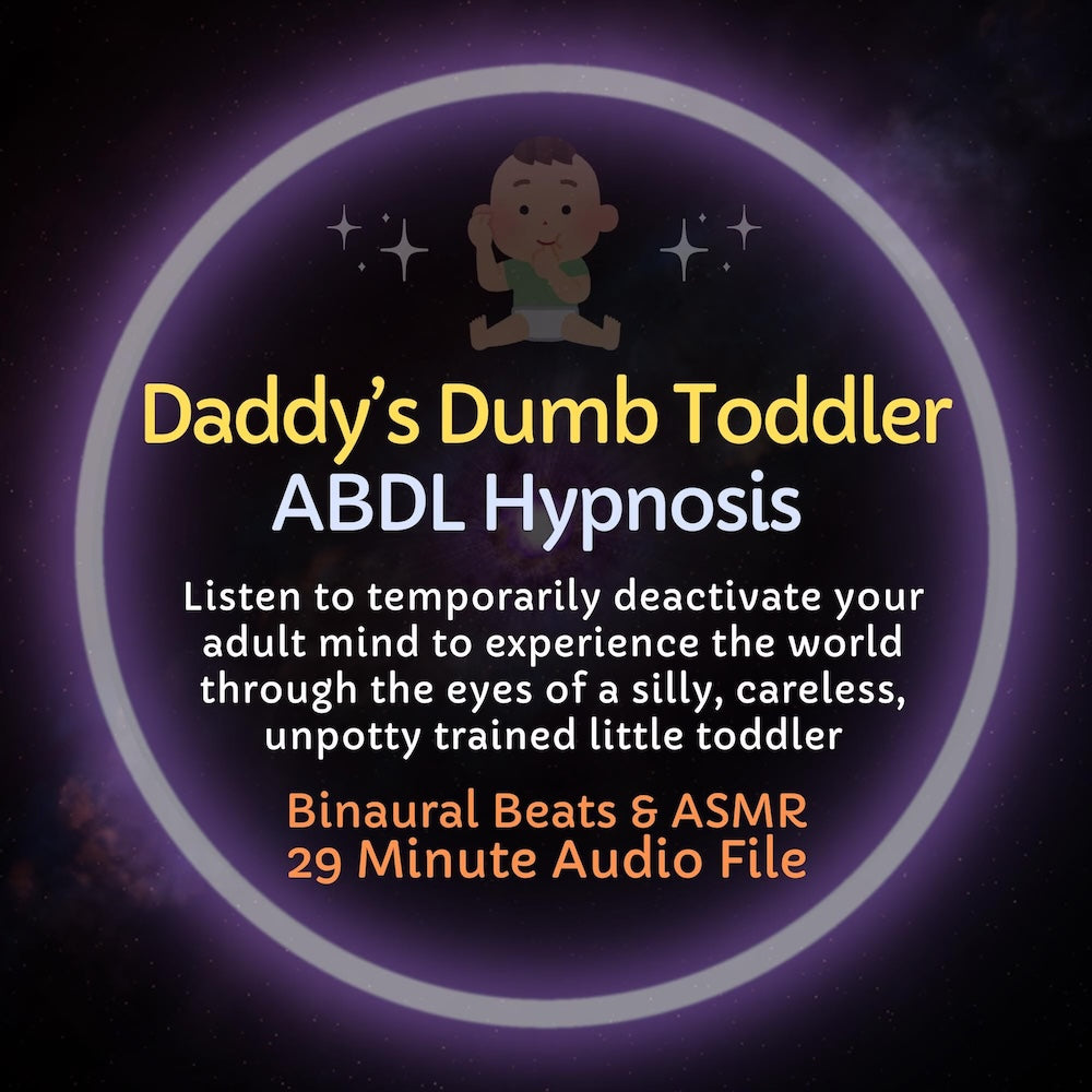 Daddy's Dumb Toddler ABDL Hypnosis & ASMR