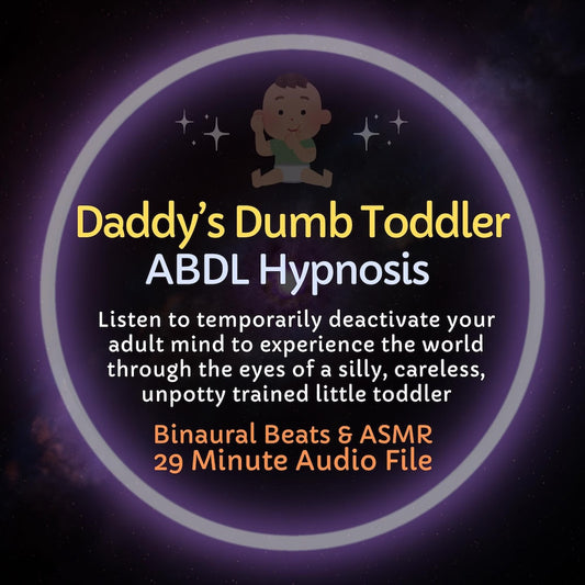 Daddy's Dumb Toddler ABDL Hypnosis & ASMR